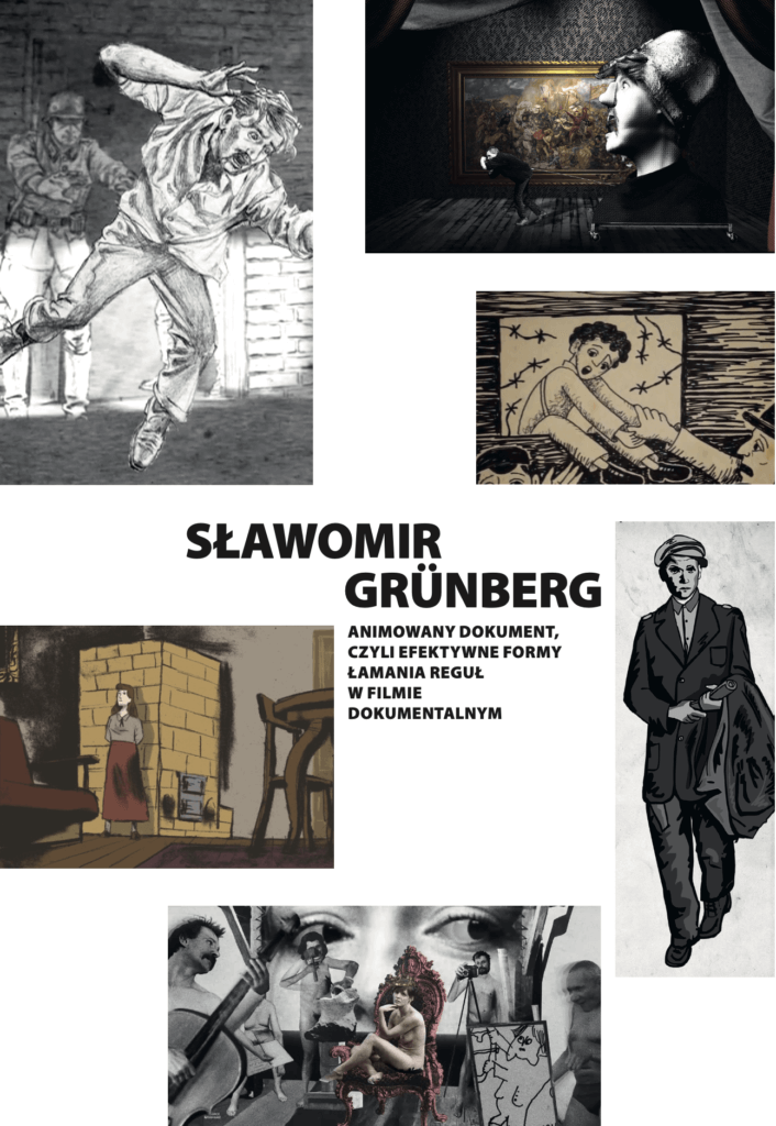 Slawomir Grunberg - Animowany dokument czyli efektywne formy lamania regul w filmie dokumentalnym